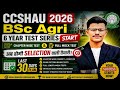 CCSHAU 2026 B.Sc. Agri 6 Year Test Series and Last 30 Days Plan - Aab hogi selection wali taiyari