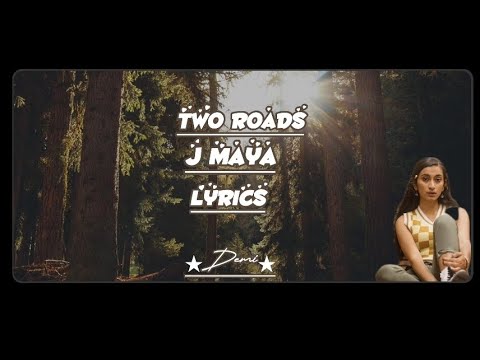 Two Roads by J Mayalyrics