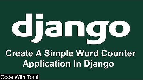 [5] Building A Simple Word Counter In Django - Django Tutorial For Beginners