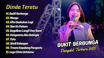 Dinda Teratu - BUKIT BERBUNGA - MANGU - NAN KO PAHAM || DANGDUT TERBARU 2025