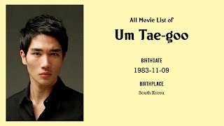 Um Tae-goo Movies list Um Tae-goo| Filmography of Um Tae-goo