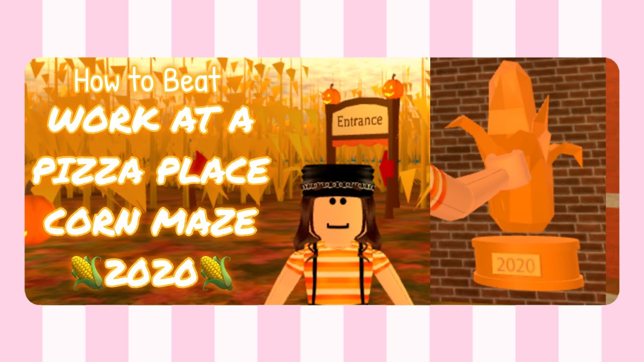 How To Beat The Corn Maze In Work At A Pizza Place 2020 Youtube - full walkthrough how to get the 2019 corn maze trophy roblox work at a pizza place autumn