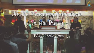 In The Presence of the Lord x In His Presence // PARC Praise Team