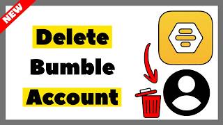 How to Delete Bumble Account Permanently (Full Tutorial 2026)