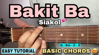 Bakit Ba - Siakol (EASY GUITAR TUTORIAL)