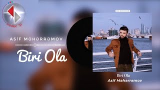 Asif Meherremov - Biri Ola Official Audio 2023 