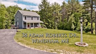 38 Adam Roberts Dr., Windham, ME