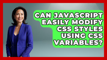 Can JavaScript Easily Modify CSS Styles Using CSS Variables? - JavaScript Toolkit
