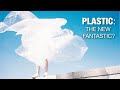 Plastic: the new fantastic?