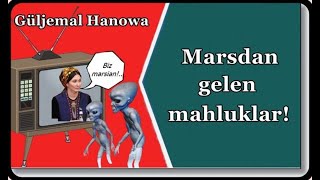 Güljemal Hanowa Marsdan Gelen Mahluklar Глупая Марсианка Из Ашхабада