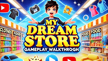 My Dream Store - Building the Ultimate Shop! | Gameplay Walkthrough (Android/iOS)