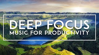 Deep Focus - Best Music To Study To / Listen To While Studying - Ambient Music For Work