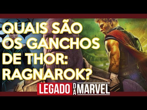 Quais São Os Ganchos De Thor: Ragnarok?!