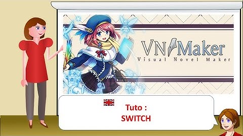 Visual Novel Maker - Tuto : Switch