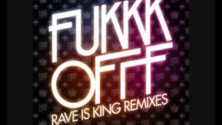 Fukkk Offf - Rave Is King (Le Castle Vania Remix)
