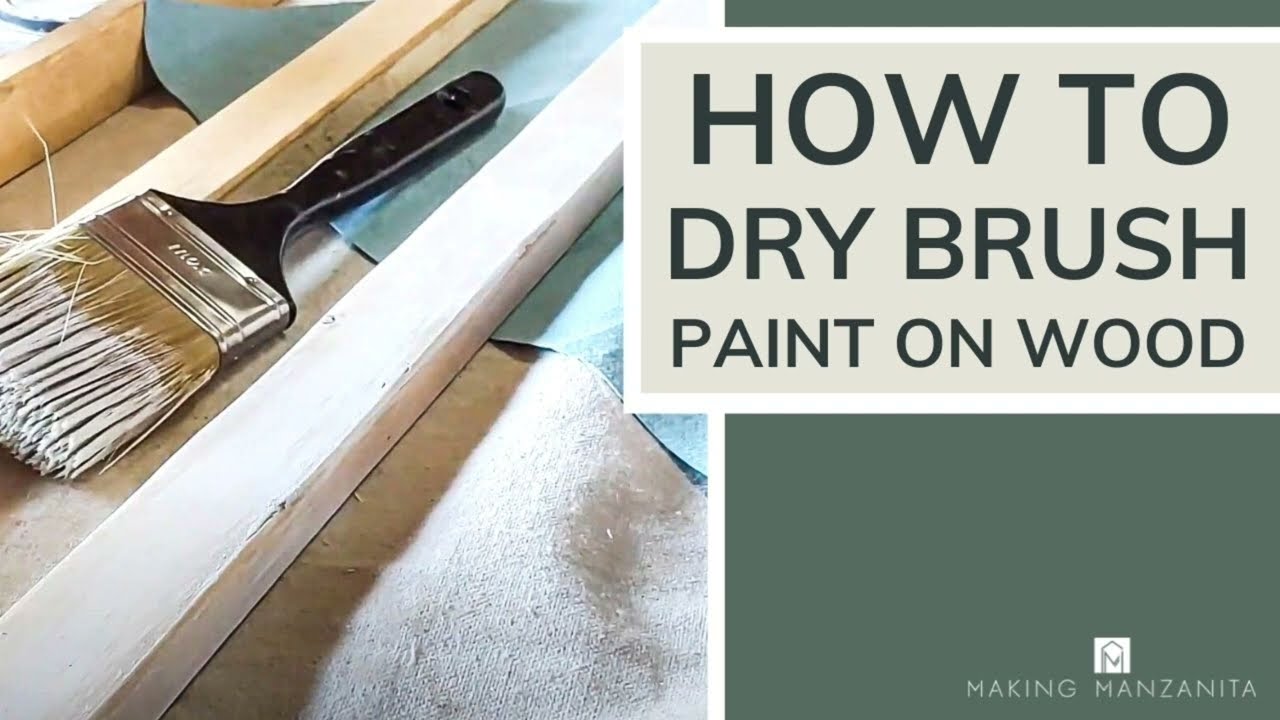 How To Dry Brush Paint On Wood 