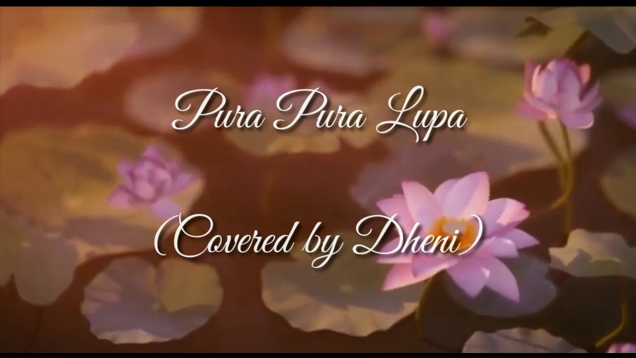 Pura Pura Lupa (Cover by Dheni) - YouTube