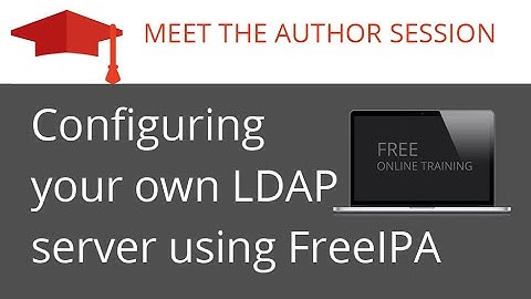 Configuring your own LDAP server using FreeIPA (RHCSA)   -  Recording Live Session