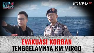 [FULL] EXCLUSIVE! Behind the Evacuation of KM Virgo Accident Victims | DIPO INVESTIGATION