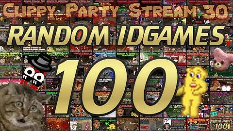 Clippy Party Stream 30: RANDOM IDGAMES 100 LIVE!!!! SUPER MEGA ULTRA STREAM WITH BINGO CARD!!!