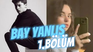 BAY YANLIŞ 1.BÖLÜM❤?çağtu keşfetbeniöneçıkar çağtusonsuz dizi leyağız keşfet