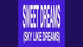 Sweet Dreams (Sky like Dreams) (Sped up)