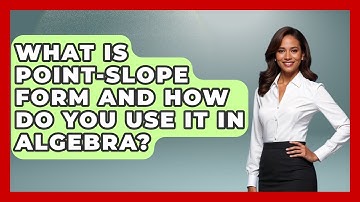 What Is Point-Slope Form And How Do You Use It In Algebra? - Your Algebra Coach