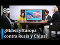 Biden y Europa: ¿juntos contra Rusia y China? | A fondo