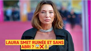 LAURA SMET RUINÉE ET SANS ABRI ? La vérité sur la terrible nouvelle ! 😱❌💰