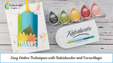 Easy Ombre Techniques with Kaleidacolor and VersaMagic