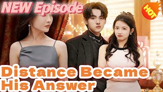📺 When Distance Became His Answer   DUBBED 📺👇👇New Short Drama【2025 New Drama】#DramaBox#