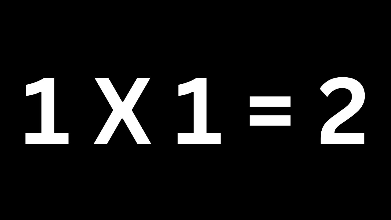 1 x 1 = 2?
