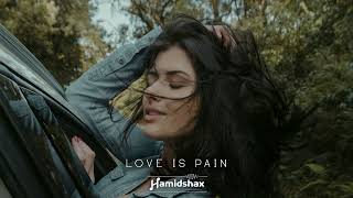 Hamidshax - Love is Pain (Original Mix) Resimi