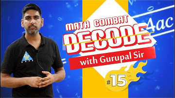MATH Combat #15  ..Decode with Gurupal Sir