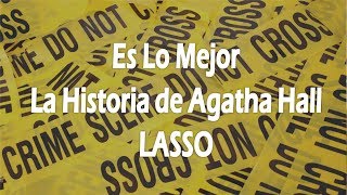 Lasso - Es Lo Mejor (La Historia de Agatha Hall) // letra chords