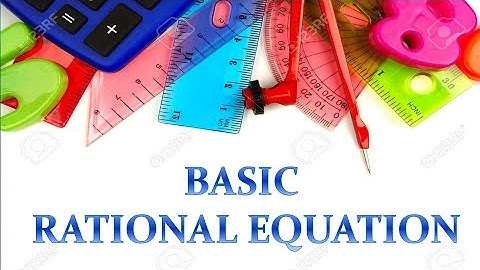 Rational Equation part 1 -General Mathematics