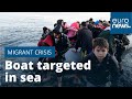 Watch: Migrant boat targeted in sea between Turkey and Greece