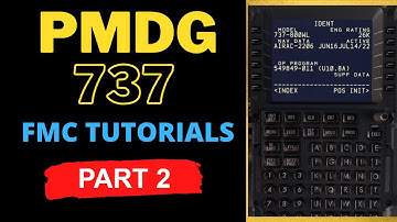 PMDG 737 FMC Tutorial Part 2 | Make More Fun With Your CDU Ident Page