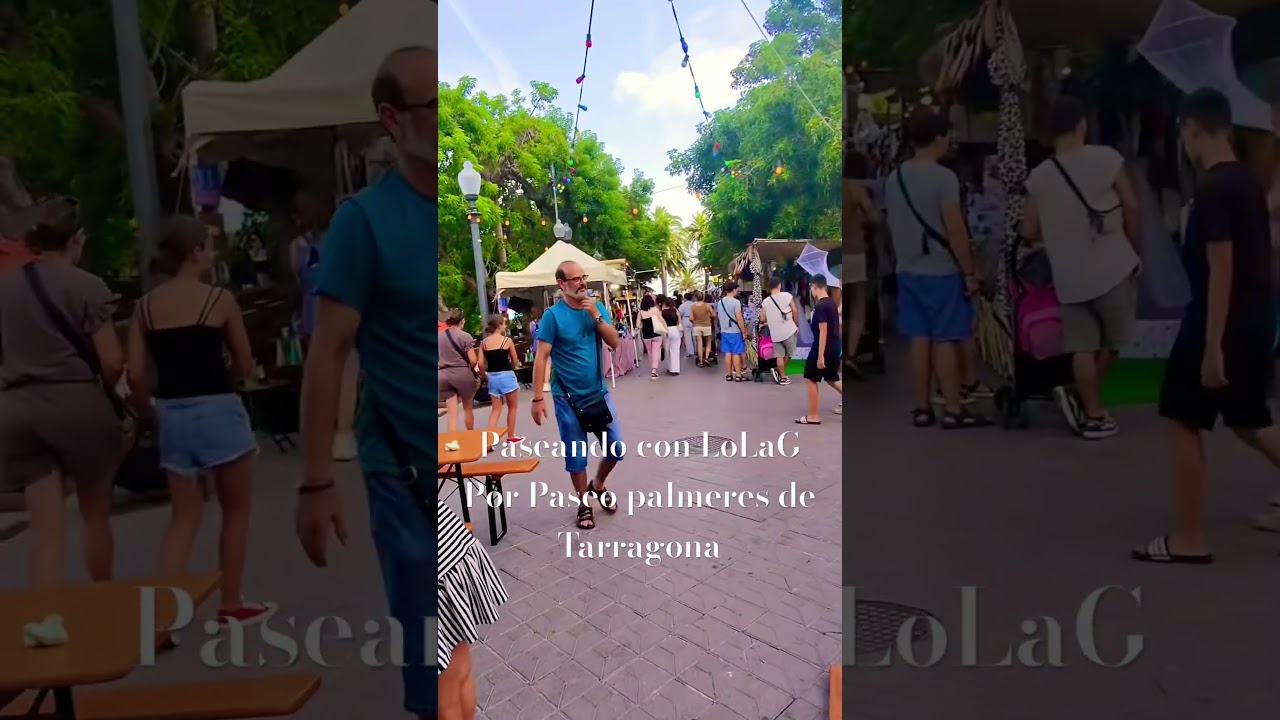 Paseando con LoLaG - Tarragona en Fiestas . Passeig de les Palmeres