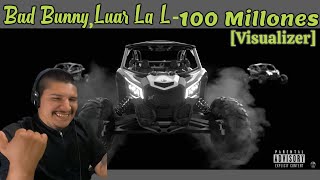 BAD BUNNY, LUAR LA L - 100 MILLONES [Visualizer]  | Reaction\Reaccion