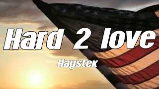 Haystek - Hard 2 Love (Song)