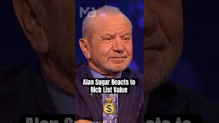 Famous Alan Sugar Reacts to Rich List Value Profile