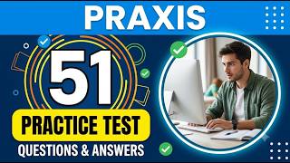 Praxis Practice Exam: Master 51 Essential Questions and Answers to Pass on Your First Try