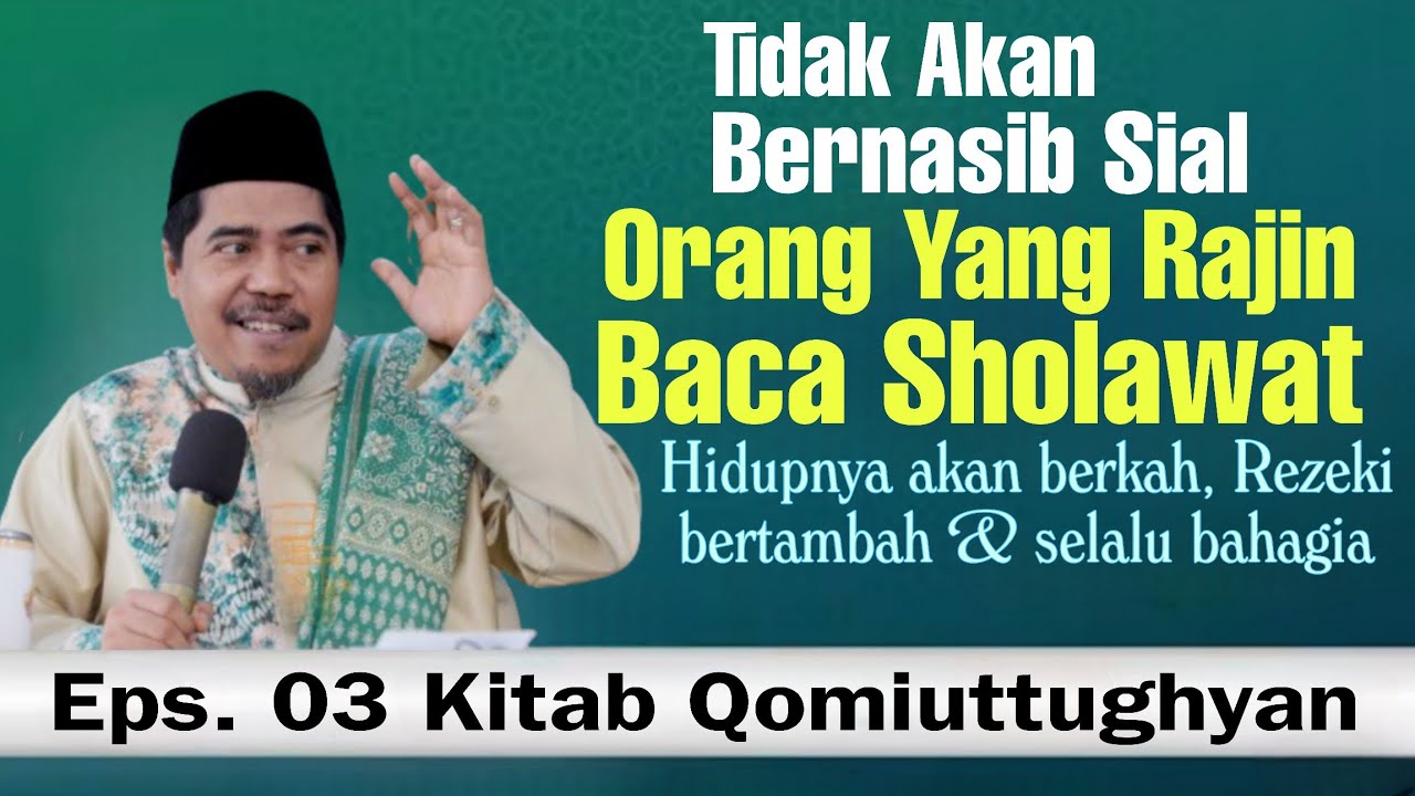 Janji Allah & Rasulullah bagi Yg Rajin Baca Sholawat °Eps 3 Qomiutthughyan | KH Fakhruddin alBantani
