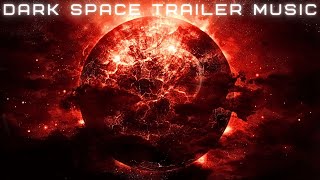 Dark Space Trailer Music by SilverSunMusic