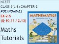 POLYNOMIALS FORCLASS-9(L-8)||EX2.5, Q-10,11,12,13&CONCEPT OF FACTORISATION||NCERT||BYMATHSTUTORIALS