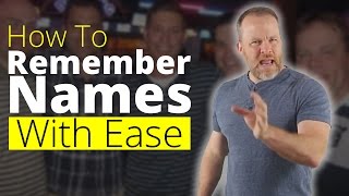 How To Remember Names  Memorize Names and Faces With Ease!