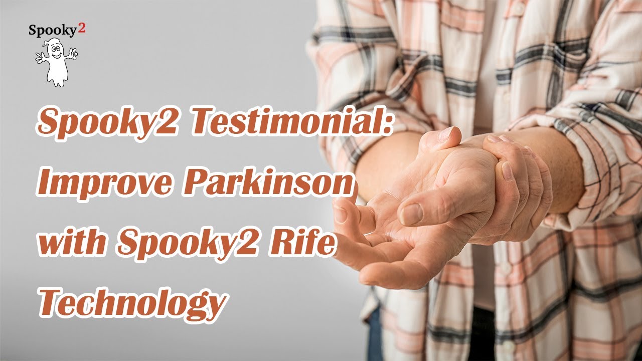 Spooky2 Testimonial: Improve Parkinson with Spooky2 Rife Technology