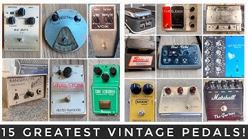 The 15 Greatest VINTAGE GUITAR PEDALS!