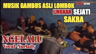 LAGU SASAK NGELALU BIKIN RINDU MASA LALU MUSIK ASLI LOMBOK -LINGKAR SEJATI
